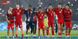 5 cầu thủ Indonesia nổi bật ở vòng loại World Cup 2026
